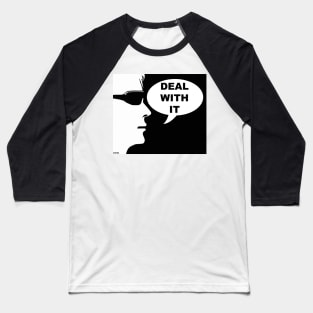 Deal With It Baseball T-Shirt